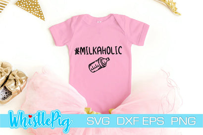 Milkaholic svg #milkaholic svg hashtag milkaholic svg milk svg baby bottle svg funny baby quote svg funny baby saying svg SVG Whistlepig Designs 