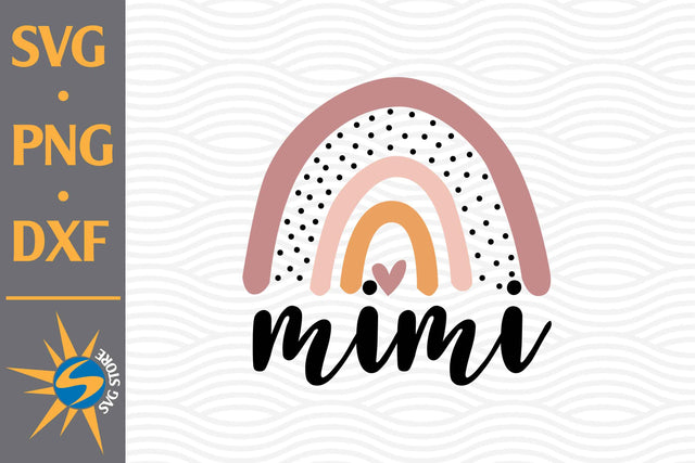 Mimi Rainbow SVG, PNG, DXF Digital Files Include SVG SVGStoreShop 