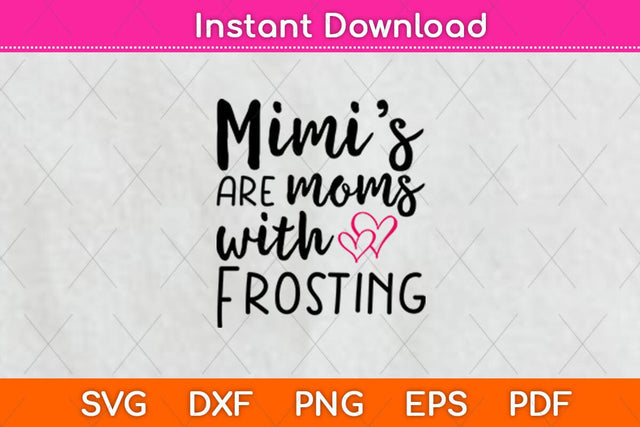 Mimis Are Moms With Frosting Svg Design SVG artprintfile 