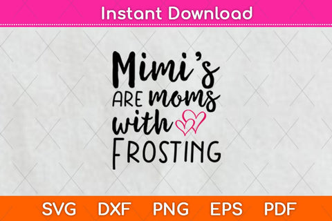 Mimis Are Moms With Frosting Svg Design SVG artprintfile 