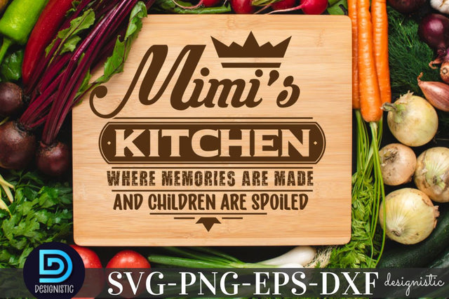 Mimi's kitchen where memories are made and children are spoiled, Kitchen SVG SVG DESIGNISTIC 