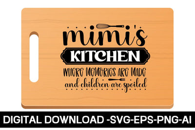 Mimi's Kitchen Where Memories Are Made And Children Are Spoiled SVG SVG designmaster24 