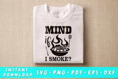 Mind If I Smoke SVG, Barbecue Quote SVG SVG HappyDesignStudio 