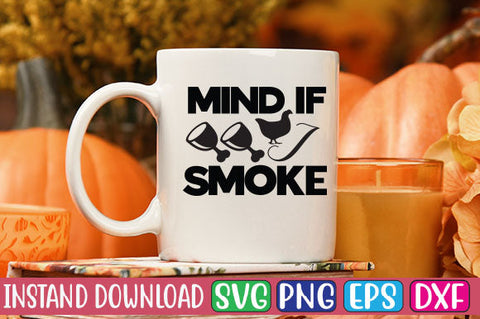 Mind if I Smoke SVG Cut File SVGs, Quotes and Sayings, Food & Drink, Holiday,On Sale, SVG Studio Innate 