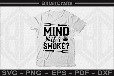 Mind If I Smoke SVG File SVG BillahCrafts 