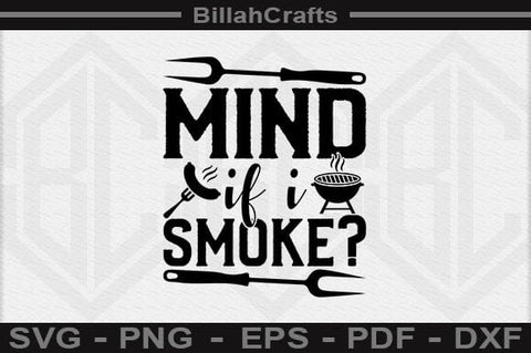 Mind If I Smoke SVG File SVG BillahCrafts 