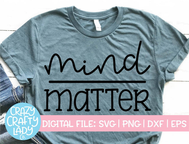 Mind Over Matter | Inspirational SVG Cut File SVG Crazy Crafty Lady Co. 