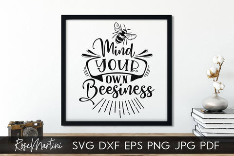 Mind Your Own Beesiness SVG file for cutting machines - Cricut Silhouette, Sublimation Design Bee Pun SVG Bee Happy cutting file Buzz Bumble Bee cut file SVG RoseMartiniDesigns 