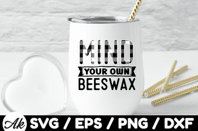 Mind your own beeswax svg SVG akazaddesign 