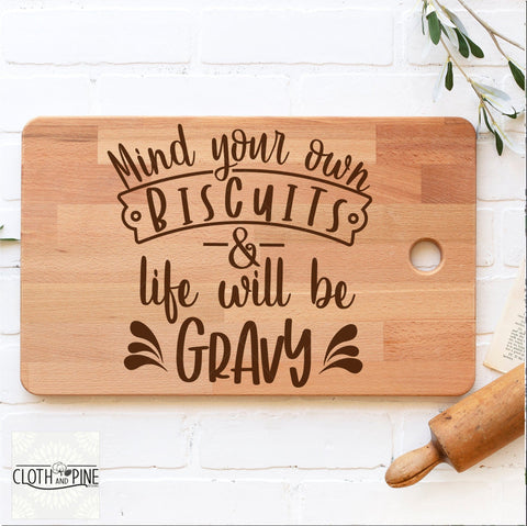 Mind Your Own Biscuits & Life Will Be Gravy SVG Cloth and Pine Designs 