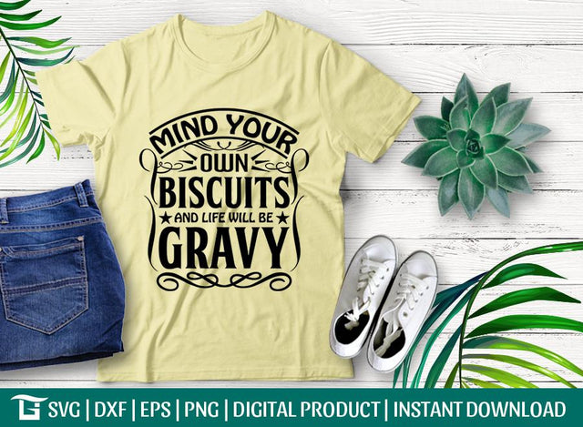 Mind Your Own Biscuits Svg Cut File, Biscuits And Llife Svg, Funny Saying Svg, Tshirt Design, SVG ETC Craft 
