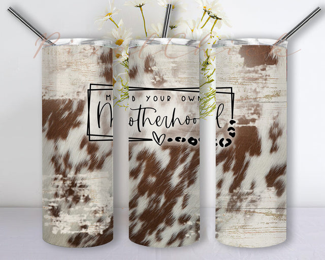 Mind Your Own Motherhood Tumbler Png, Mama 20oz Skinny Tumbler, Motherhood Tumbler Design, Cowhide Wood Tumbler Wrap, Instant Download Sublimation PixelChick 
