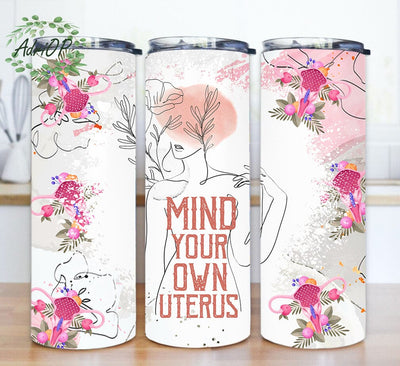 Mind Your Own Uterus Design Png, Uterus Floral 20oz Skinny Tumbler, Support Women's Right Tumbler Design, Feminist Tumbler Template, Instant Download Sublimation AdriOP 