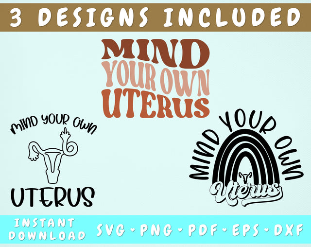 Mind Your Own Uterus SVG, 3 Designs, Uterus Middle Finger SVG, Mind Your Own Uterus PNG, Pro Choice SVG, Roe Vs Wade SVG SVG HappyDesignStudio 