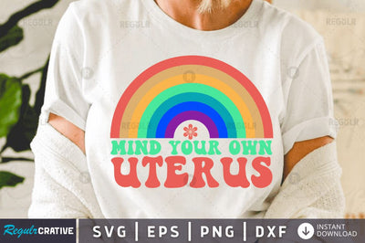 Mind your own uterus SVG SVG Regulrcrative 