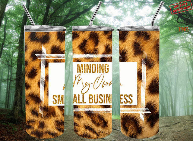 Minding My Own Small Business Leopard 20oz Skinny Tumbler Png, Mind Dad Mom Business Owner Tumbler Gold Small Business Digital Download SVG 1966digi 