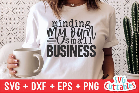 Minding My Own Small Business svg - Cut File - Small Business - svg - dxf - eps - png - Silhouette - Cricut - Digital File SVG Svg Cuttables 