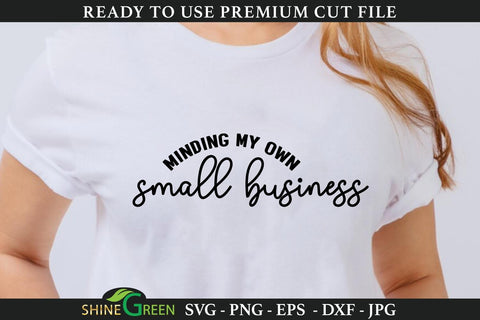 Minding my Own Small Business SVG Cut File SVG Shine Green Art 