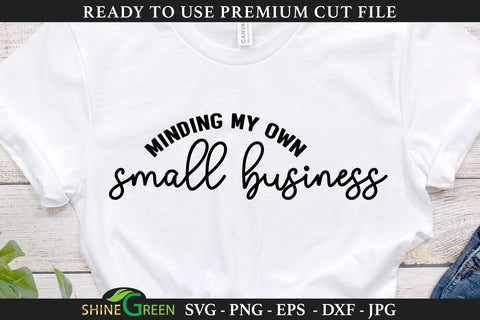 Minding my Own Small Business SVG Cut File SVG Shine Green Art 