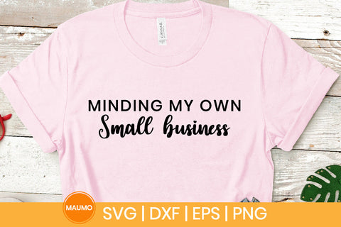 Minding my own small business svg quote SVG Maumo Designs 