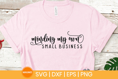 Minding my own small business svg quote SVG Maumo Designs 
