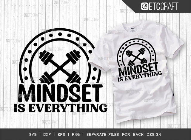 Mindset Is Everything SVG Cut File, Weights Svg, Gym Svg, Fitness Svg, Workout Svg, Bodybuilding Svg, Gym Quotes, ETC T00185 SVG ETC Craft 