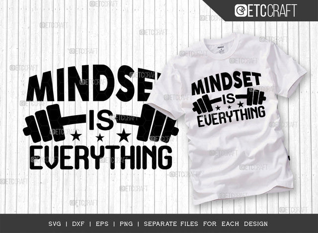 Mindset Is Everything SVG Cut File, Weights Svg, Gym Svg, Fitness Svg, Workout Svg, Bodybuilding Svg, Gym Quotes, ETC T00185 SVG ETC Craft 