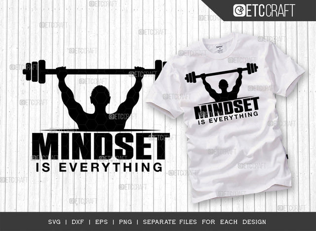 Mindset Is Everything SVG Cut File, Weights Svg, Gym Svg, Fitness Svg, Workout Svg, Bodybuilding Svg, Gym Quotes, ETC T00185 SVG ETC Craft 
