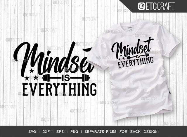 Mindset Is Everything SVG Cut File, Weights Svg, Gym Svg, Fitness Svg, Workout Svg, Bodybuilding Svg, Gym Quotes, ETC T00185 SVG ETC Craft 