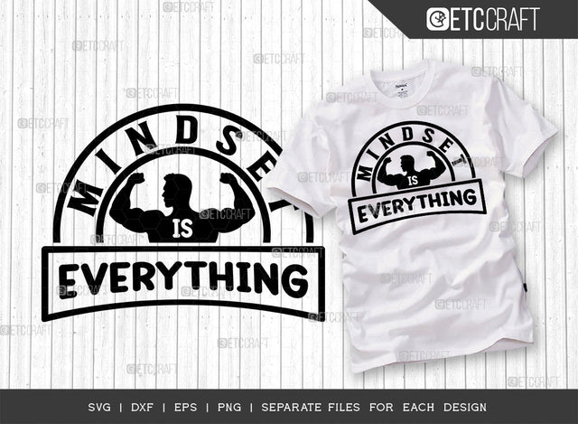 Mindset Is Everything SVG Cut File, Weights Svg, Gym Svg, Fitness Svg, Workout Svg, Bodybuilding Svg, Gym Quotes, ETC T00185 SVG ETC Craft 