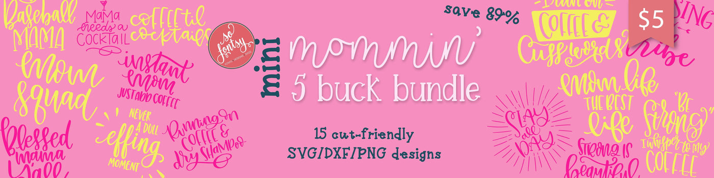 Mini Mommin' Five Buck Bundle (Back for Limited Time)