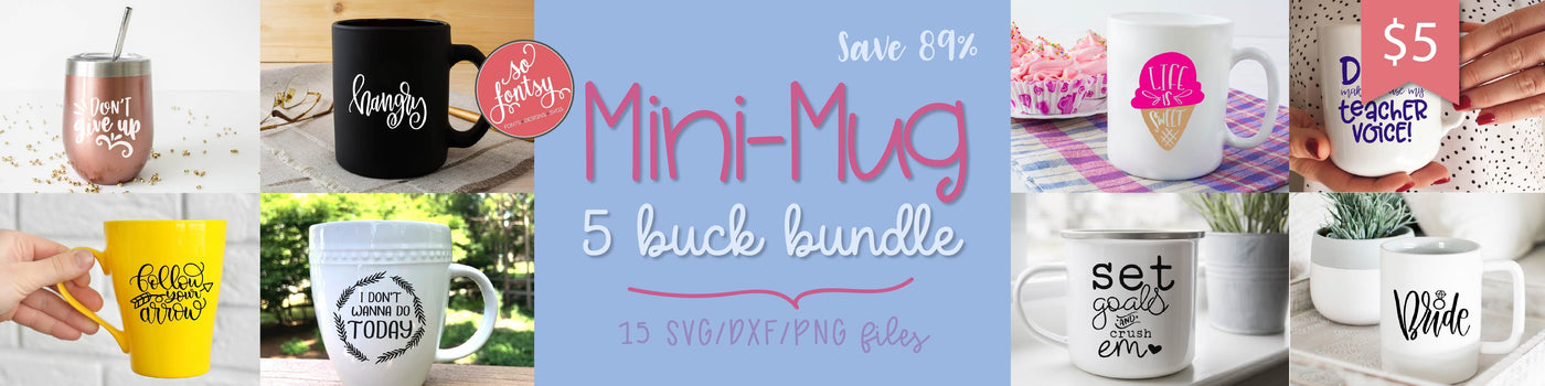 Mini Mug SVG Bundle (Back for a Limited Time)