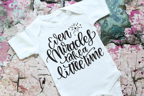 Miracle SVG | Even Miracles Take A Little Time | Faith SVG So Fontsy Design Shop 