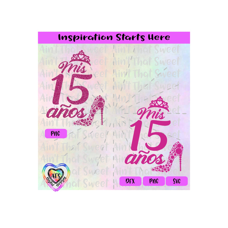 Mis 15 Anos | High Heel Shoe | Crown | Rhinestone Look - Spanish - Transparent PNG SVG DXF - Silhouette, Cricut, ScanNCut SVG Aint That Sweet 