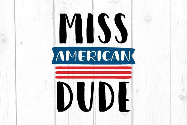 Miss American Dude Svg SVG cricutfilesmg 