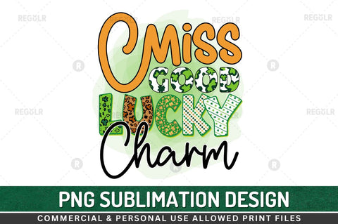 Miss good lucky charm Sublimation PNG Sublimation Regulrcrative 