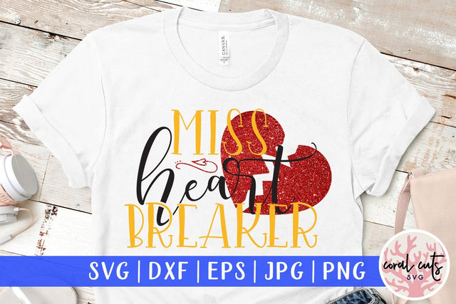 Miss Heart Breaker – Love & Valentine SVG EPS DXF PNG SVG CoralCutsSVG 