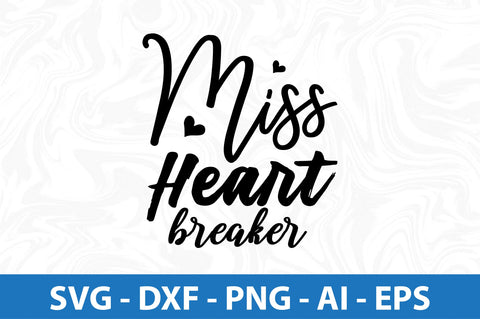 Miss heart breaker svg SVG nirmal108roy 