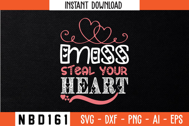 miss steal your heart Svg Design SVG Nbd161 