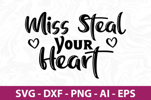 Miss Steal Your Heart svg SVG nirmal108roy 