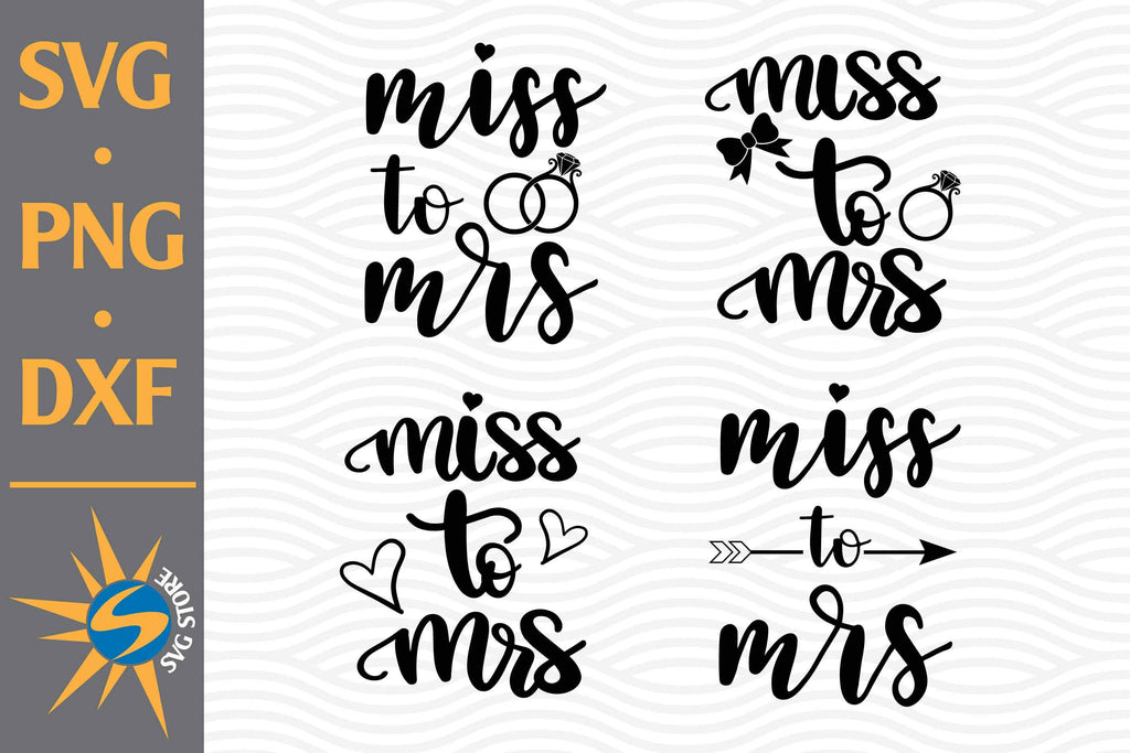 Miss To Mrs SVG, PNG, DXF Digital Files Include - So Fontsy