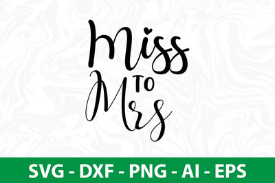 Miss to Mrs svg SVG nirmal108roy 