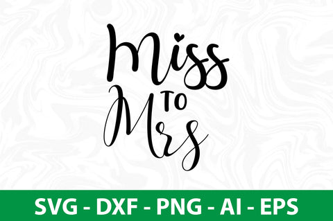 Miss to Mrs svg SVG nirmal108roy 
