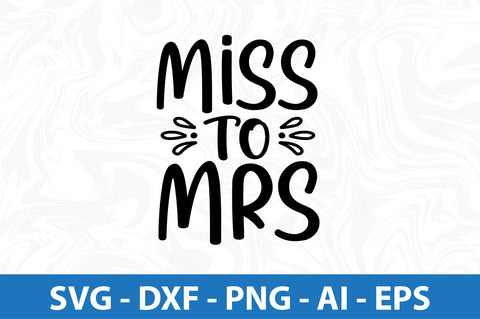 Miss to Mrs svg SVG orpitasn 