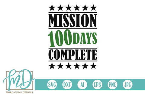 Mission Complete 100 Days SVG Morgan Day Designs 