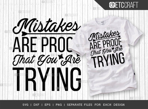 Mistakes Are Proof That You Are Trying SVG Cut File | Mistakes Are Proof Bundle | Motivational Speech Svg | Inspirational Quotes | ETC T00025 SVG ETC Craft 