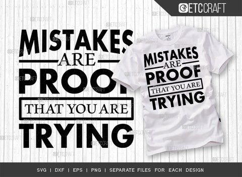 Mistakes Are Proof That You Are Trying SVG Cut File | Mistakes Are Proof Bundle | Motivational Speech Svg | Inspirational Quotes | ETC T00025 SVG ETC Craft 