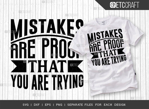Mistakes Are Proof That You Are Trying SVG Cut File | Mistakes Are Proof Bundle | Motivational Speech Svg | Inspirational Quotes | ETC T00025 SVG ETC Craft 