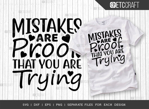 Mistakes Are Proof That You Are Trying SVG Cut File | Mistakes Are Proof Bundle | Motivational Speech Svg | Inspirational Quotes | ETC T00025 SVG ETC Craft 