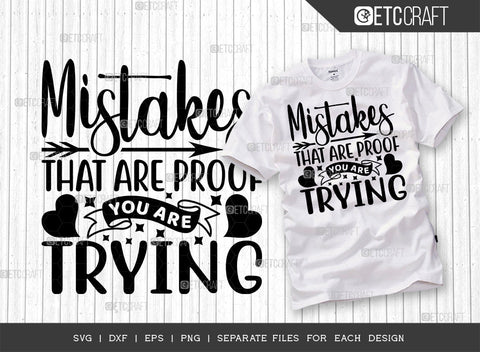 Mistakes Are Proof That You Are Trying SVG Cut File | Mistakes Are Proof Bundle | Motivational Speech Svg | Inspirational Quotes | ETC T00025 SVG ETC Craft 